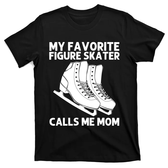 Cool Figure Skating For Mom Mama Spin Jump Ice Skate Skater Gift T-Shirt