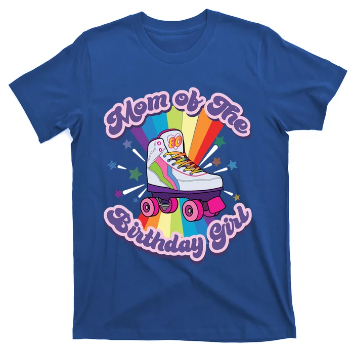 Mom Of The Birthday Girl Retro Rolling Skate Gift For Women Gift T-Shirt